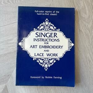 Singer Instructions Art Embroidery Lace Work Robbie Fanning Reprint Classic